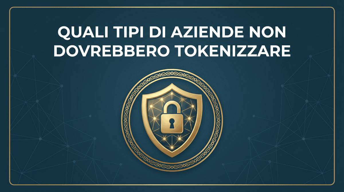 Quali tipi di aziende NON dovrebbero tokenizzare